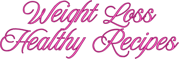 Weight Loss Healthy Recipes